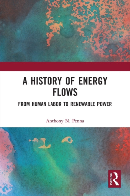 Book cover of: History of Energy Flows. By: Anthony N. Penna