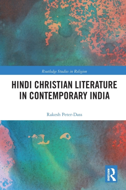 Book cover of: Hindi Christian Literature in Contemporary India. By: Rakesh Peter Dass