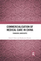 Book cover of: Commercialisation of Medical Care in China. By: Rama V. Baru
