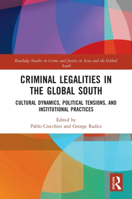 Book cover of: Criminal Legalities in the Global South. By: Pablo Leandro Ciocchini