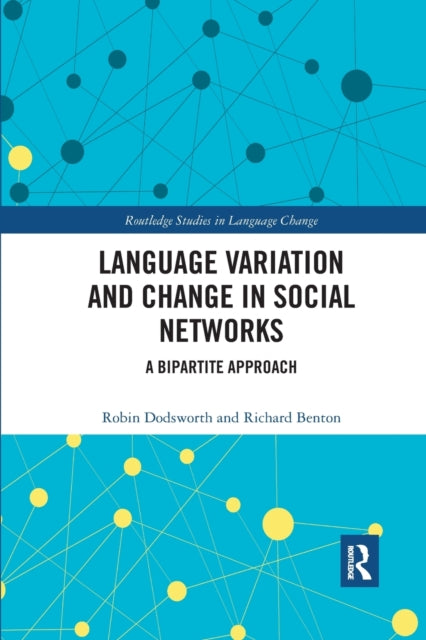 Book cover of: Language variation and change in social networks. By: Robin Dodsworth