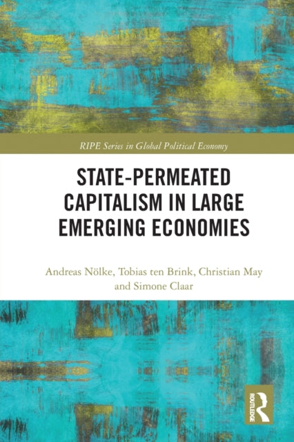 Book cover of: State-permeated Capitalism in Large Emerging Economies. By: Andreas Nölke