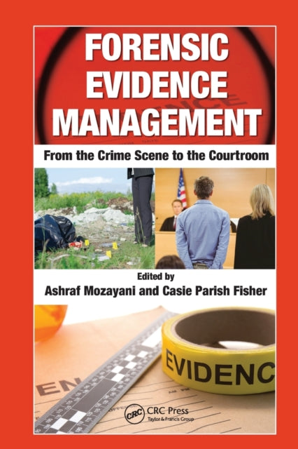 Book cover of: Forensic Evidence Management. By: Ashraf Mozayani