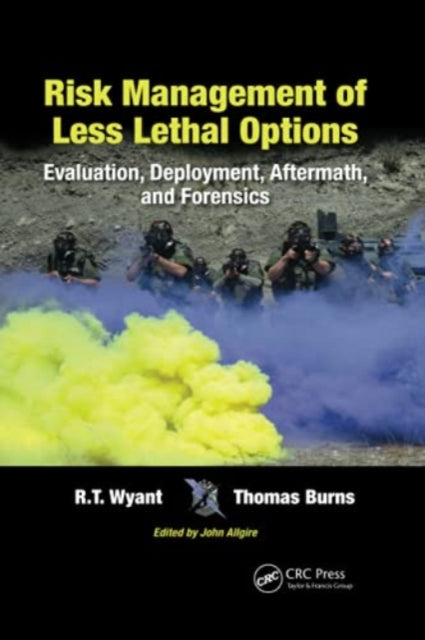 Book cover of: Risk Management of Less Lethal Options. By: R. T. Wyant