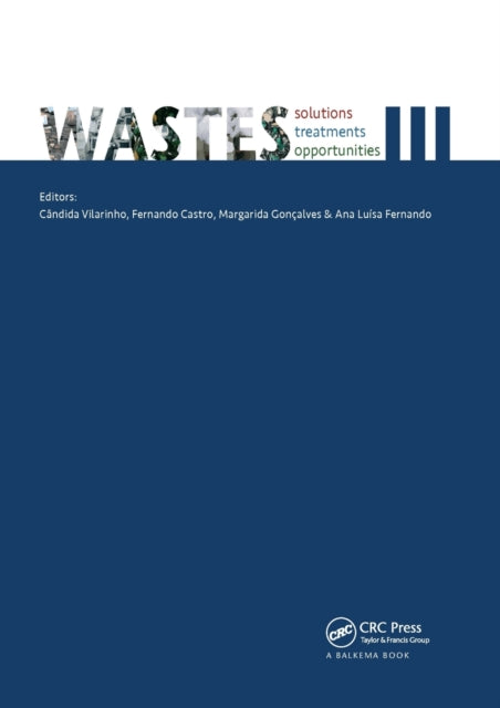 Book cover of: Wastes: Solutions, Treatments and Opportunities III. By: Candida Vilarinho