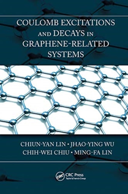Book cover of: Coulomb Excitations and Decays in Graphene-Related Systems. By: Chiun-Yan Lin
