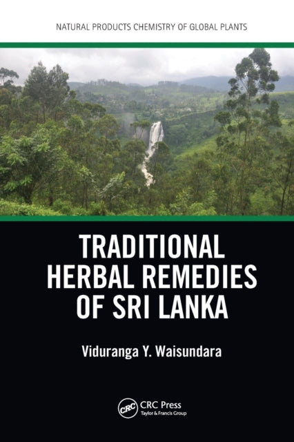 Book cover of: Traditional Herbal Remedies of Sri Lanka. By: Viduranga Y. Waisundara