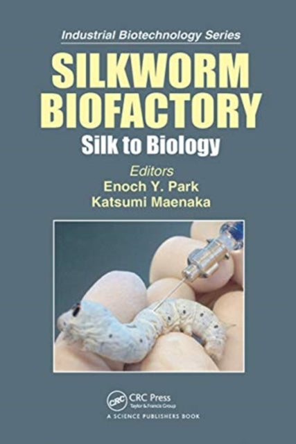 Book cover of: Silkworm Biofactory. By: Enoch Y. Park