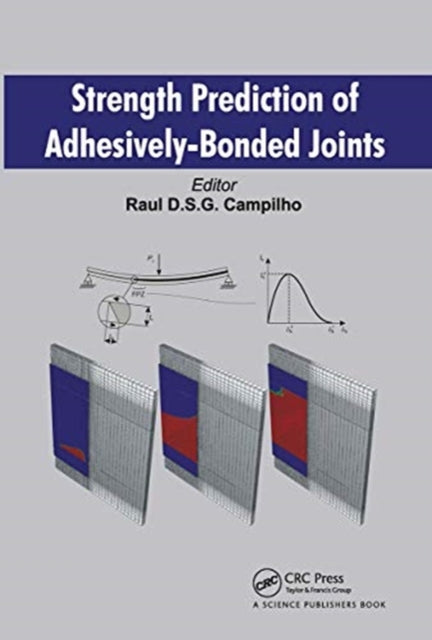 Book cover of: Strength Prediction of Adhesively-Bonded Joints. By: Raul D. S. G. Campilho