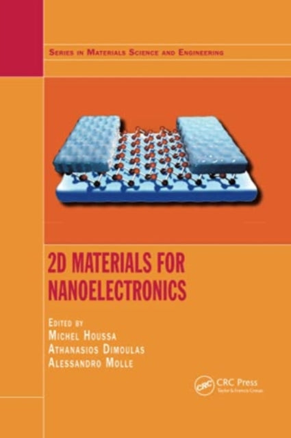 Book cover of: 2D Materials for Nanoelectronics. By: Michel Houssa