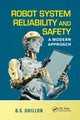 Book cover of: Robot System Reliability and Safety. By: B. S. Dhillon