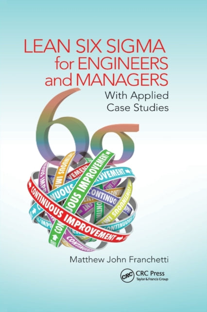 Book cover of: Lean Six Sigma for Engineers and Managers. By: Matthew J. Franchetti