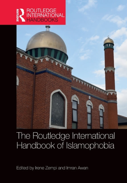 Book cover of: Routledge International Handbook of Islamophobia. By: Irene Zempi