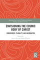 Book cover of: Envisioning the Cosmic Body of Christ. By: Aurica Jax