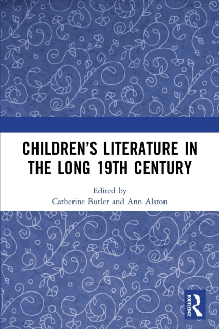 Book cover of: Children’s Literature in the Long 19th Century. By: Catherine Butler