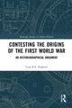 Book cover of: Contesting the Origins of the First World War. By: Troy R. E. Paddock