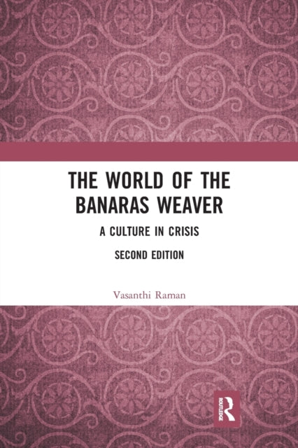 Book cover of: World of the Banaras Weaver. By: Vasanthi Raman