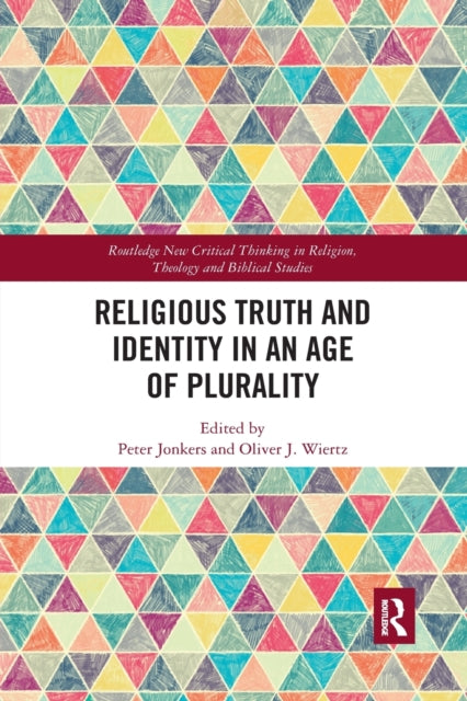 Book cover of: Religious Truth and Identity in an Age of Plurality. By: Peter Jonkers
