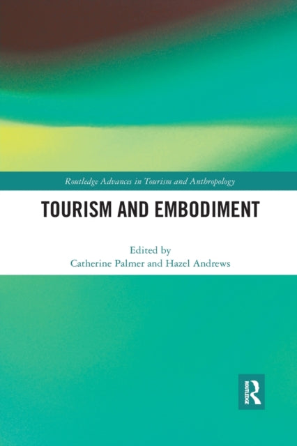 Book cover of: Tourism and Embodiment. By: Catherine Palmer