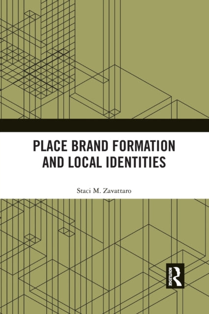 Book cover of: Place Brand Formation and Local Identities. By: Staci M. Zavattaro