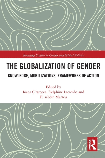 Book cover of: Globalization of Gender. By: Ioana Cîrstocea