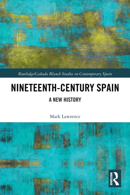 Book cover of: Nineteenth Century Spain. By: Mark Lawrence