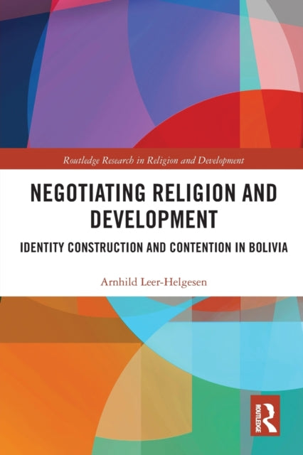 Book cover of: Negotiating Religion and Development. By: Arnhild Leer-Helgesen
