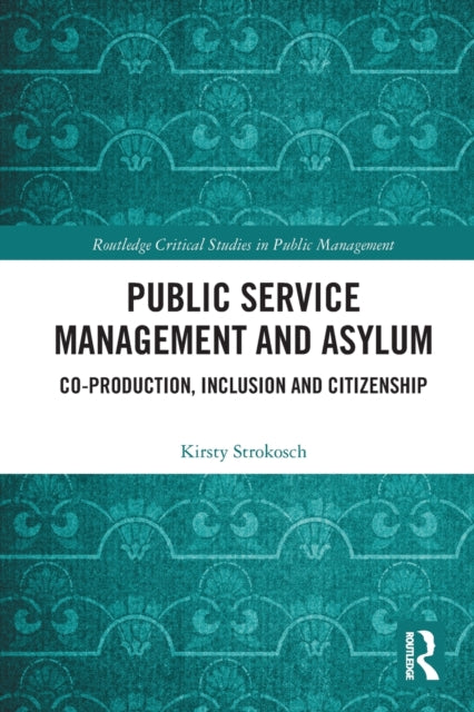 Book cover of: Public Service Management and Asylum. By: Kirsty Strokosch