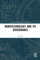 Book cover of: Nanotechnology and Its Governance. By: Arie Rip