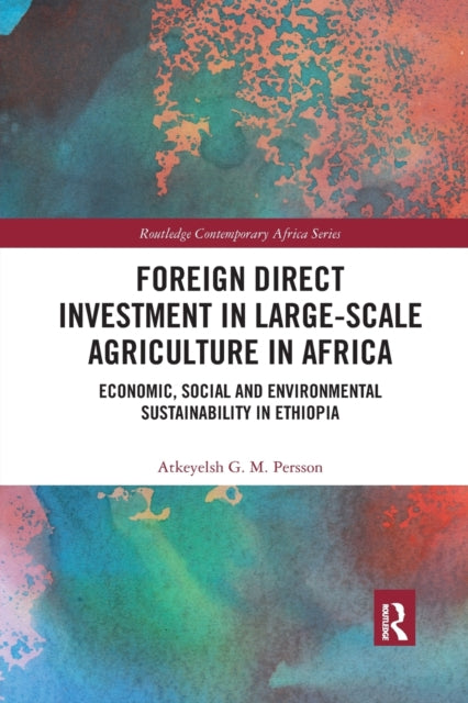 Book cover of: Foreign Direct Investment in Large-Scale Agriculture in Africa. By: Atkeyelsh G. M. Persson