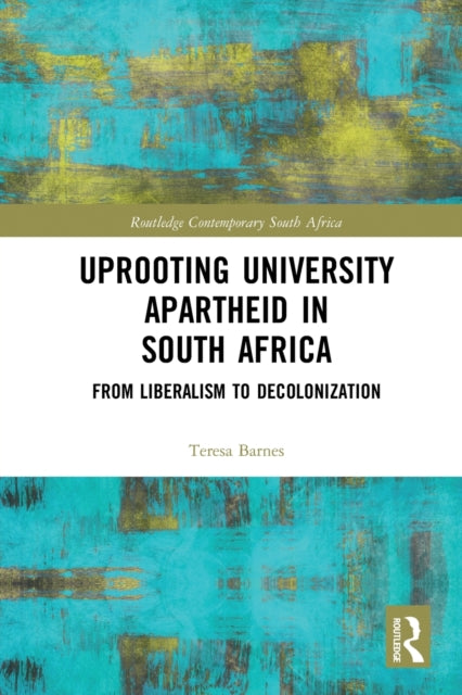 Book cover of: Uprooting University Apartheid in South Africa. By: Terri Barnes