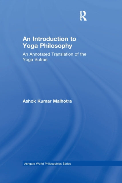 Book cover of: Introduction to Yoga Philosophy. By: Ashok Kumar Malhotra
