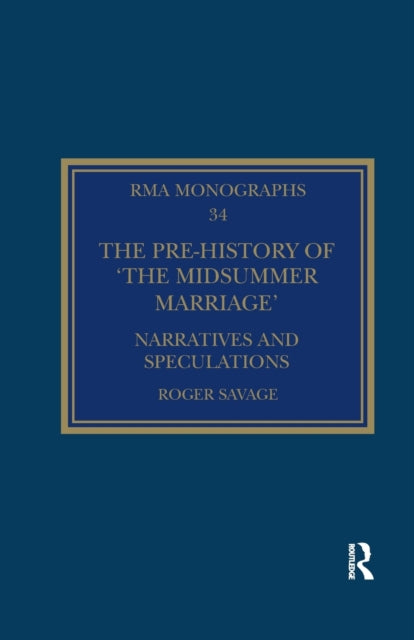 Book cover of: Pre-history of ‘The Midsummer Marriage’. By: Roger W. H. Savage