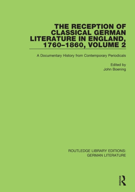 Book cover of: Reception of Classical German Literature in England, 1760-1860, Volume 2. By: John Boening