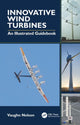 Book cover of: Innovative Wind Turbines. By: Vaughn Nelson