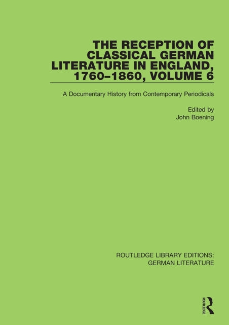 Book cover of: Reception of Classical German Literature in England, 1760-1860, Volume 6. By: John Boening