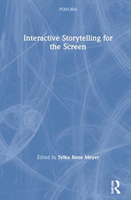 Book cover of: Interactive Storytelling for the Screen. By: Sylke Rene Meyer