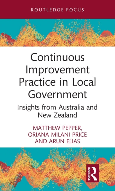 Book cover of: Continuous Improvement Practice in Local Government. By: Matthew Pepper