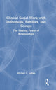 Book cover of: Clinical Social Work with Individuals, Families, and Groups. By: Michael C. LaSala