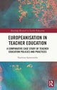 Book cover of: Europeanisation in Teacher Education. By: Vasileios Symeonidis