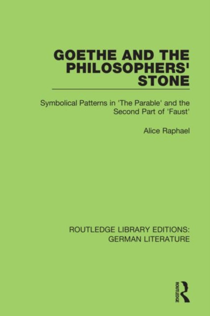 Book cover of: Goethe and the Philosopher’s Stone. By: Alice Pearl Raphael