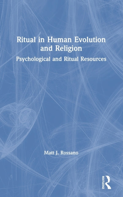 Book cover of: Ritual in Human Evolution and Religion. By: Matt J. Rossano