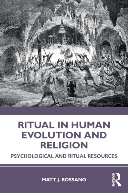 Book cover of: Ritual in Human Evolution and Religion. By: Matt J. Rossano