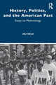 Book cover of: History, Politics, and the American Past. By: Ari Helo