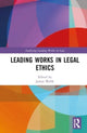 Book cover of: Leading Works in Legal Ethics. By: Julian Webb