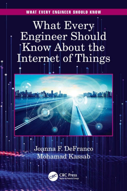 Book cover of: What Every Engineer Should Know About the Internet of Things. By: Joanna F. DeFranco