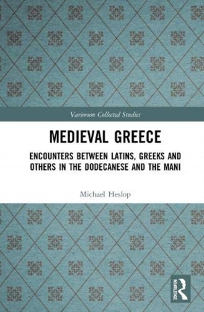 Book cover of: Medieval Greece. By: Michael Heslop