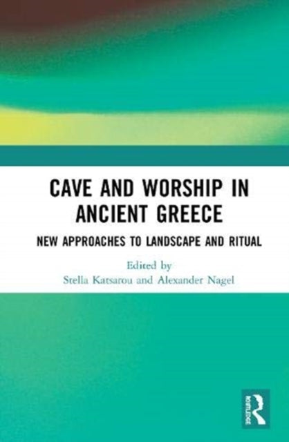 Book cover of: Cave and Worship in Ancient Greece. By: Stella Katsarou