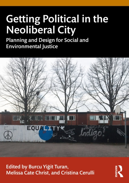 Book cover of: Getting Political in the Neoliberal City. By: Burcu Yiğit Turan