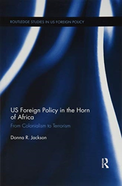 Book cover of: US Foreign Policy in The Horn of Africa. By: Donna Rose Jackson
